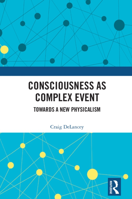 Consciousness as Complex Event (e-bog) af Delancey, Craig