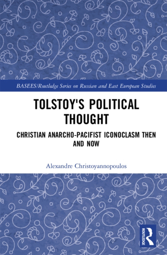 Tolstoy's Political Thought (e-bog) af Christoyannopoulos, Alexandre