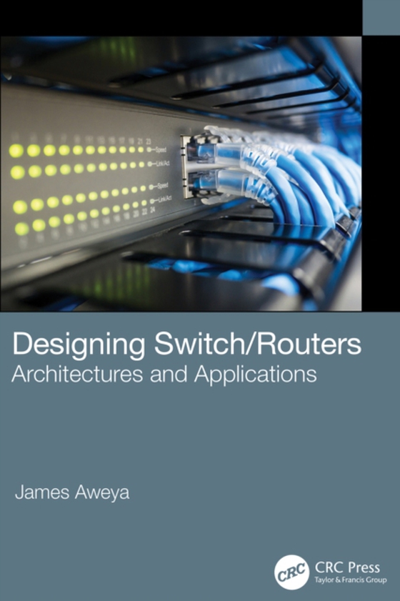 Designing Switch/Routers (e-bog) af Aweya, James