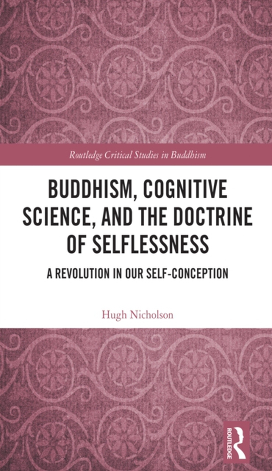 Buddhism, Cognitive Science, and the Doctrine of Selflessness (e-bog) af Nicholson, Hugh