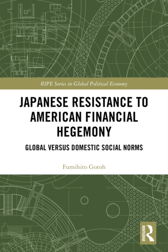 Japanese Resistance to American Financial Hegemony (e-bog) af Gotoh, Fumihito