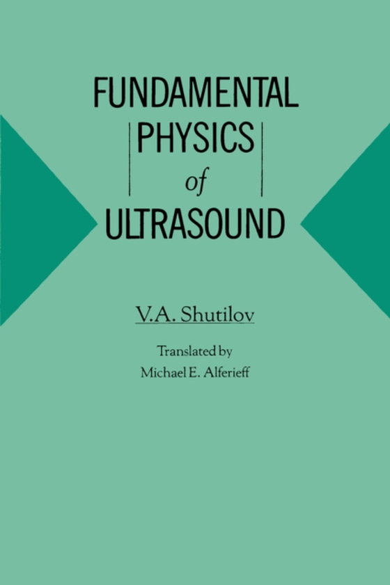 Fundamental Physics of Ultrasound (e-bog) af Shutilov