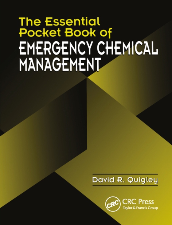 Essential Pocket Book of Emergency Chemical Management (e-bog) af Quigley, David R.