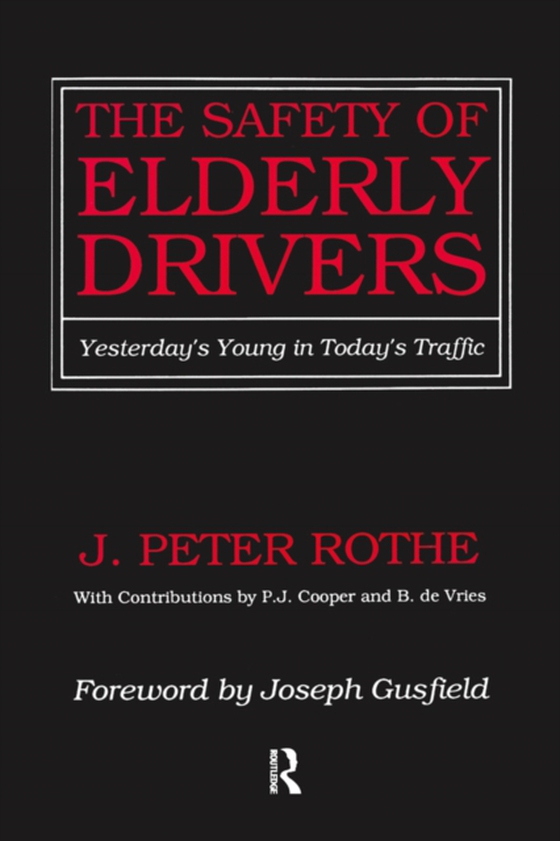 Safety of Elderly Drivers (e-bog) af Rothe, J. Peter