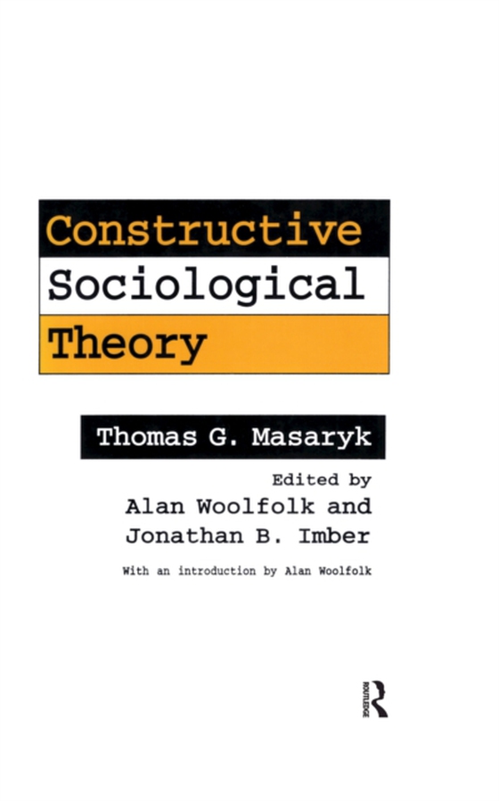 Constructive Sociological Theory (e-bog) af Masaryk, Thomas G.