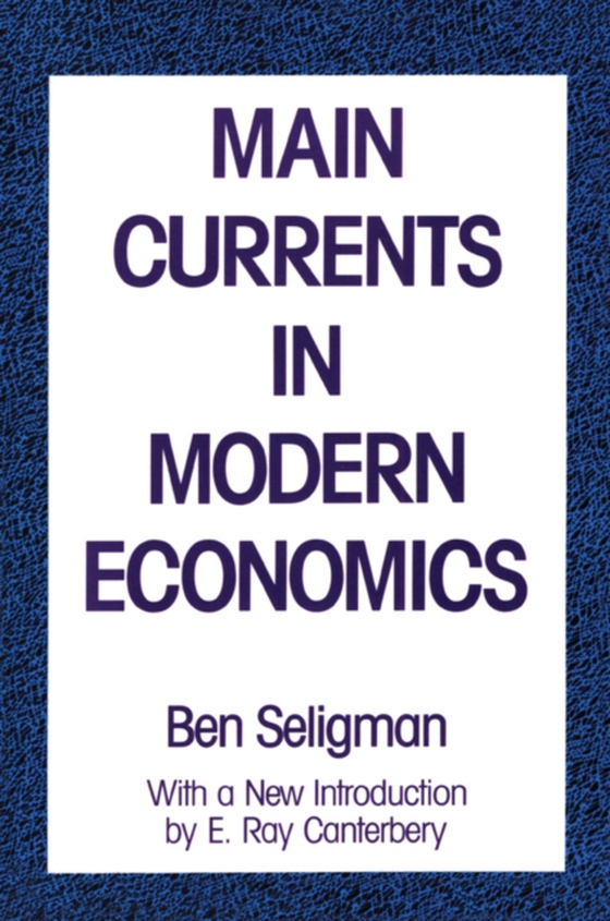 Main Currents in Modern Economics (e-bog) af Seligman, Ben B.