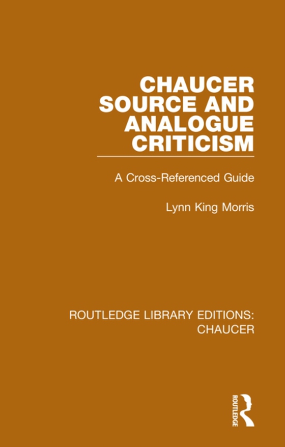 Chaucer Source and Analogue Criticism (e-bog) af Morris, Lynn King