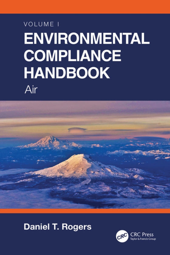 Environmental Compliance Handbook, Volume 1 (e-bog) af Rogers, Daniel T.