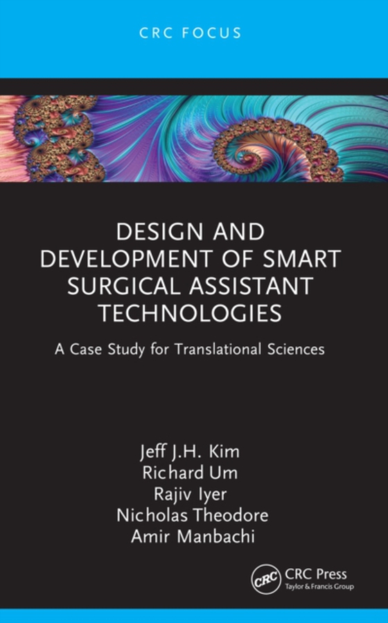 Design and Development of Smart Surgical Assistant Technologies (e-bog) af Manbachi, Amir