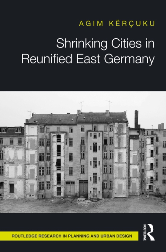 Shrinking Cities in Reunified East Germany (e-bog) af Kercuku, Agim