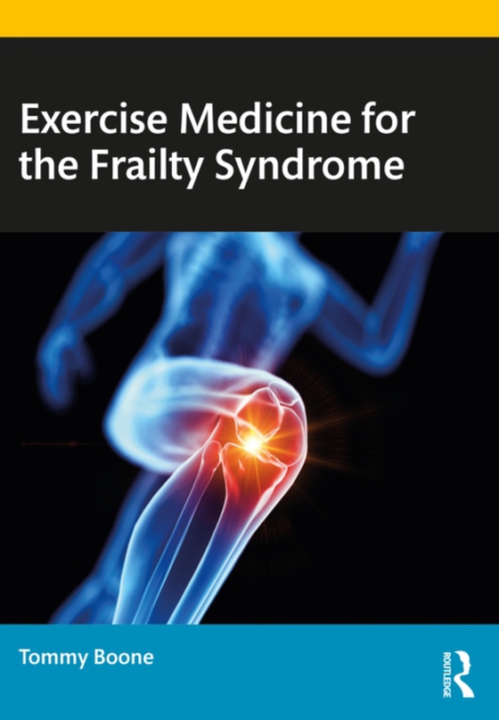 Exercise Medicine for the Frailty Syndrome (e-bog) af Boone, Tommy