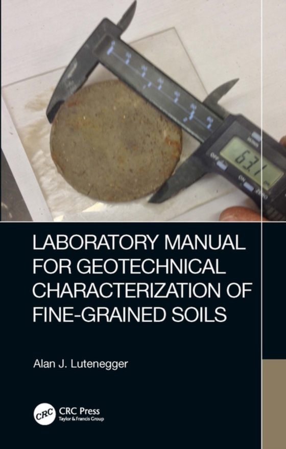 Laboratory Manual for Geotechnical Characterization of Fine-Grained Soils (e-bog) af Lutenegger, Alan J.