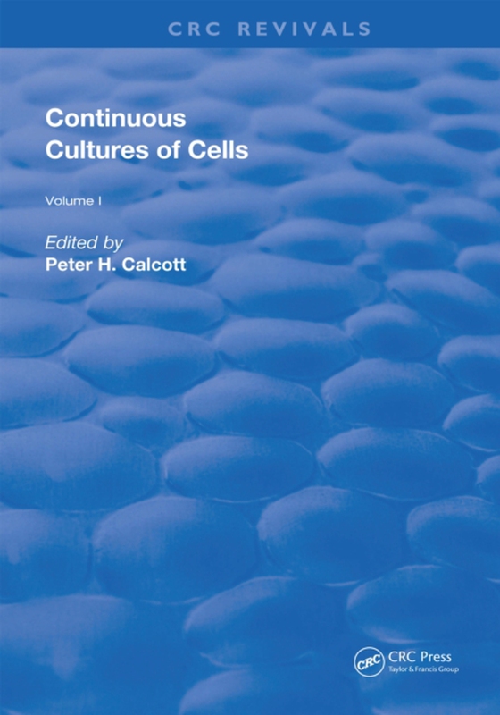 Continuous Cultures Of Cells (e-bog) af Calcott, Pete H.