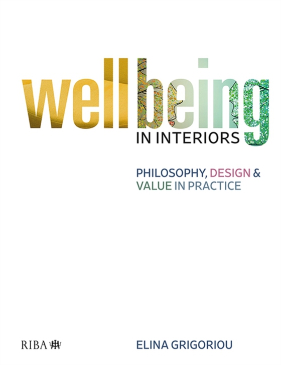 Wellbeing in Interiors (e-bog) af Grigoriou, Elina