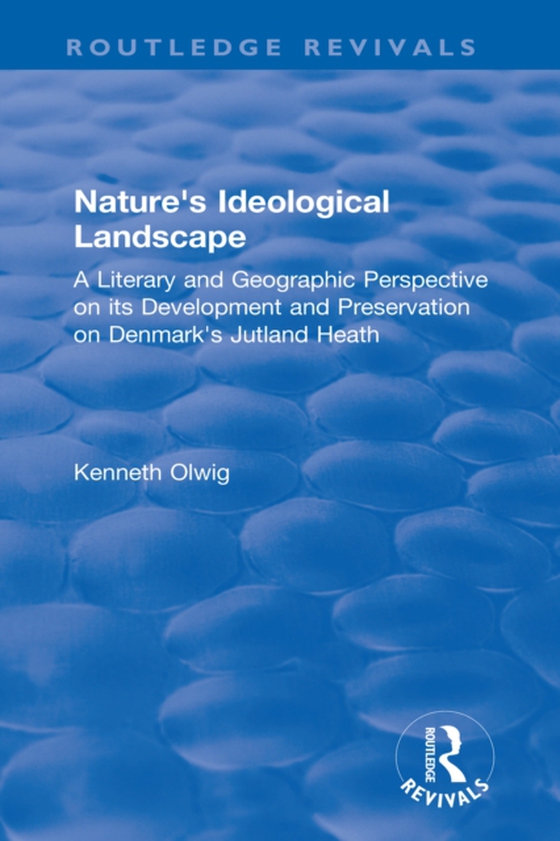 Nature's Ideological Landscape (e-bog) af Olwig, Kenneth