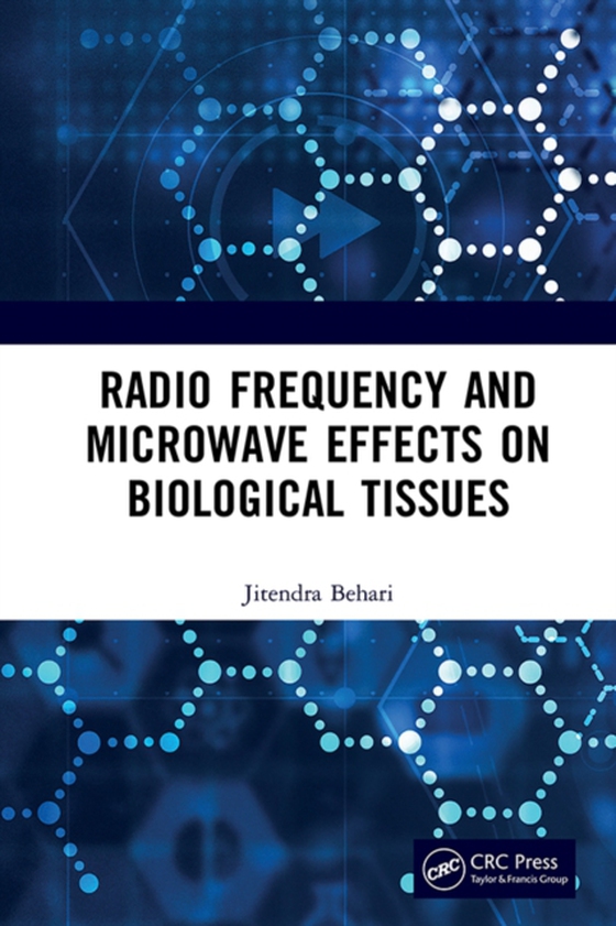 Radio Frequency and Microwave Effects on Biological Tissues (e-bog) af Behari, Jitendra