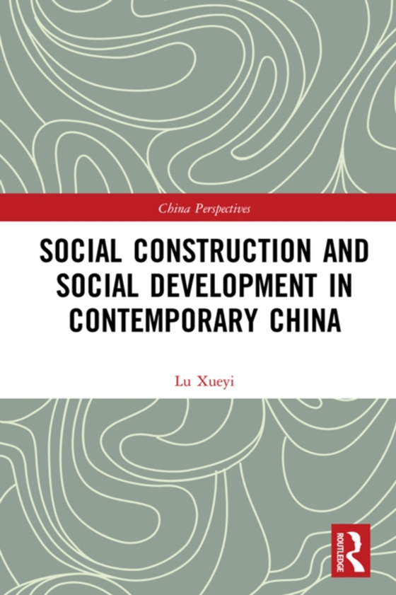 Social Construction and Social Development in Contemporary China (e-bog) af Lu, Xueyi