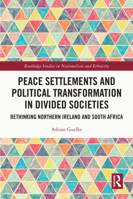 Peace Settlements and Political Transformation in Divided Societies (e-bog) af Guelke, Adrian