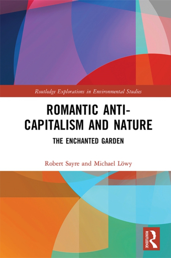 Romantic Anti-capitalism and Nature (e-bog) af Lowy, Michael