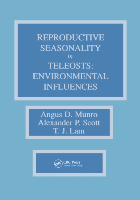 Reproductive Seasonality in Teleosts (e-bog) af Lam, T. J.