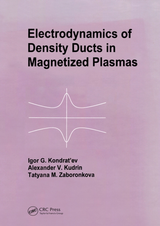 Electrodynamics of Density Ducts in Magnetized Plasmas (e-bog) af Zaboronkova, T M