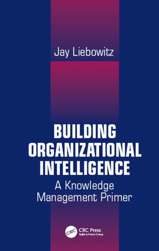 Building Organizational Intelligence (e-bog) af Liebowitz, Jay