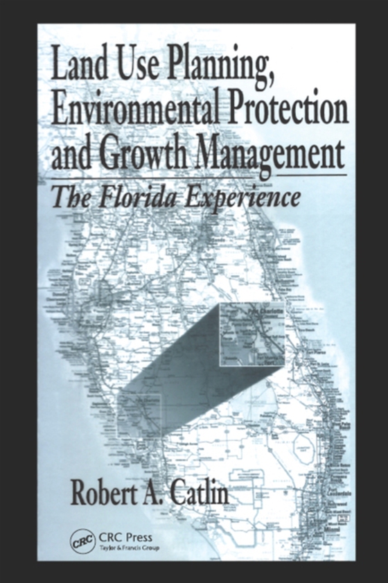 Land Use Planning, Environmental Protection and Growth Management (e-bog) af Catlin, Robert A