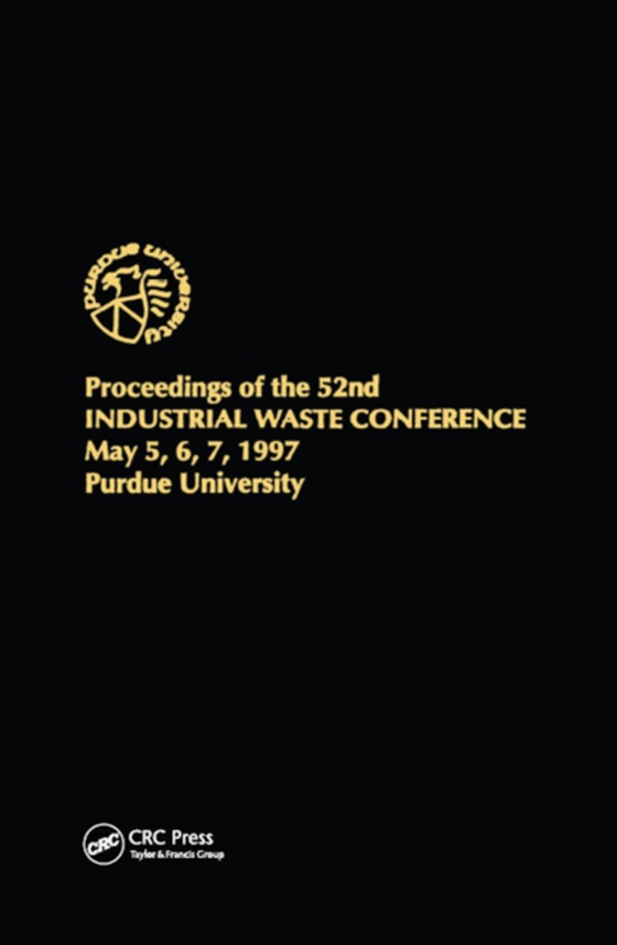 Proceedings of the 52nd Purdue Industrial Waste Conference1997 Conference (e-bog) af Foundation, Purdue Research