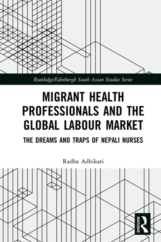 Migrant Health Professionals and the Global Labour Market (e-bog) af Adhikari, Radha