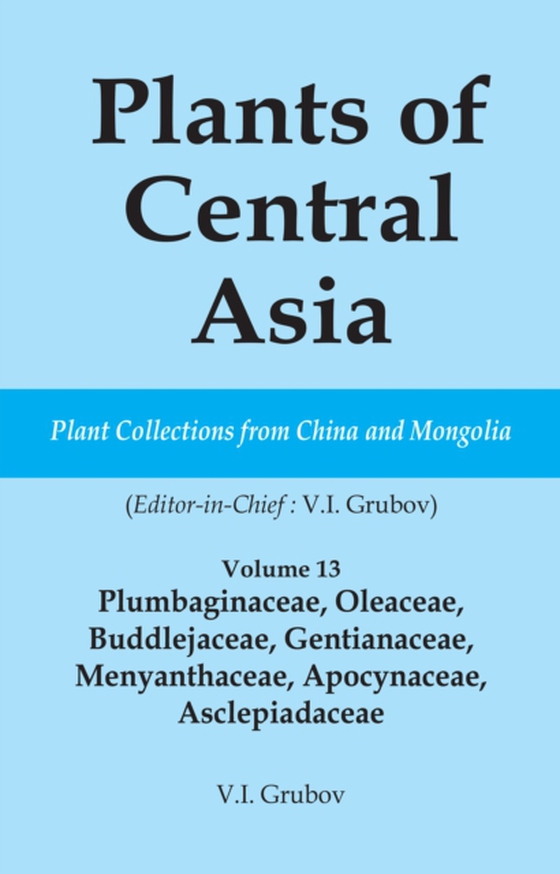 Plants of Central Asia - Plant Collection from China and Mongolia Vol. 13 (e-bog) af -