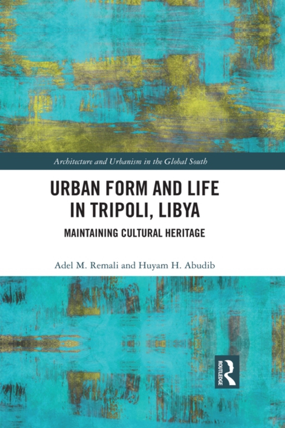 Urban Form and Life in Tripoli, Libya (e-bog) af Abudib, Huyam