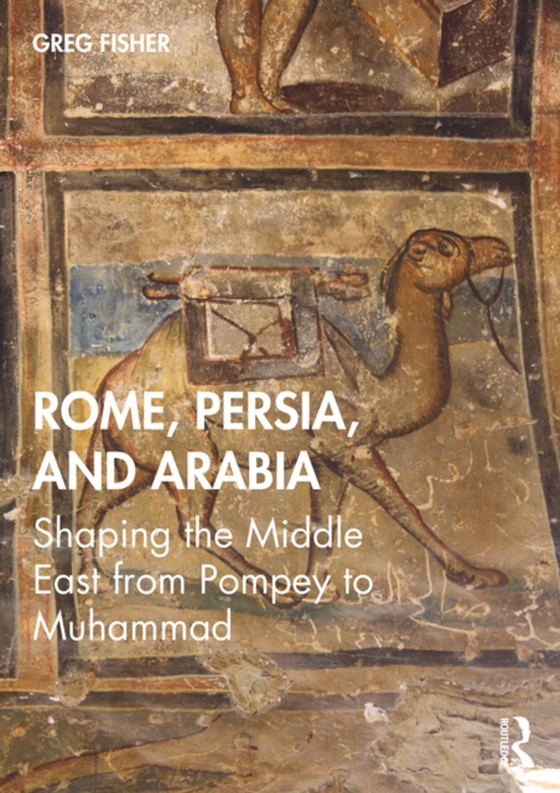 Rome, Persia, and Arabia (e-bog) af Fisher, Greg
