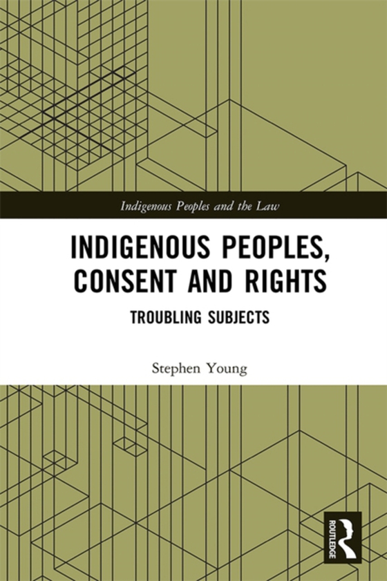 Indigenous Peoples, Consent and Rights (e-bog) af Young, Stephen