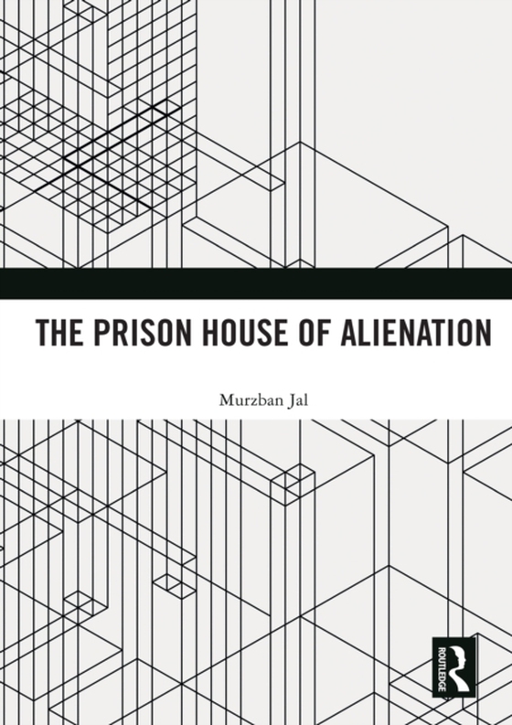 Prison House of Alienation (e-bog) af Jal, Murzban