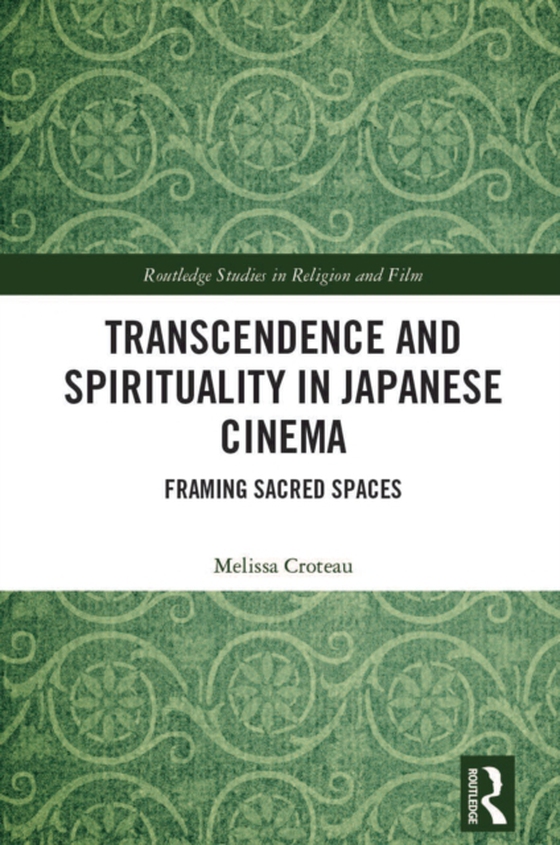 Transcendence and Spirituality in Japanese Cinema (e-bog) af Croteau, Melissa