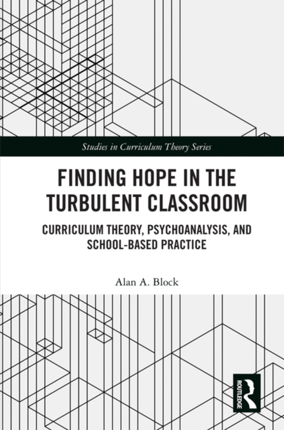 Finding Hope in the Turbulent Classroom (e-bog) af Block, Alan A.