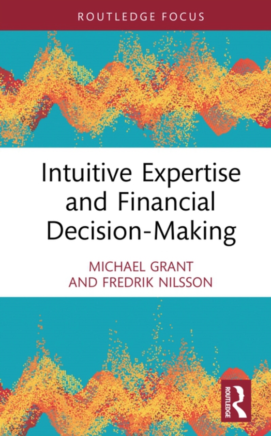 Intuitive Expertise and Financial Decision-Making (e-bog) af Nilsson, Fredrik