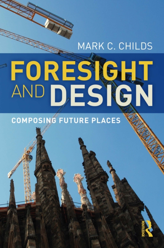 Foresight and Design (e-bog) af Childs, Mark C.