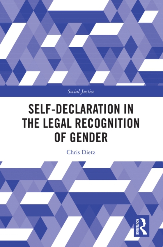 Self-Declaration in the Legal Recognition of Gender (e-bog) af Dietz, Chris