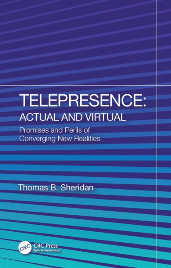Telepresence: Actual and Virtual (e-bog) af Sheridan, Thomas B.