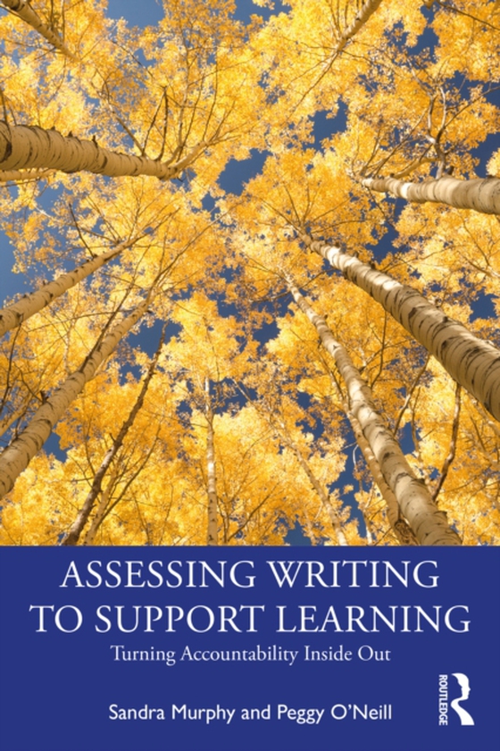 Assessing Writing to Support Learning (e-bog) af O'Neill, Peggy