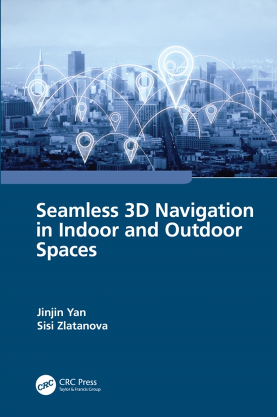 Seamless 3D Navigation in Indoor and Outdoor Spaces (e-bog) af Zlatanova, Sisi