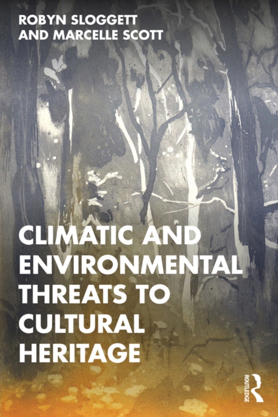 Climatic and Environmental Threats to Cultural Heritage (e-bog) af Scott, Marcelle