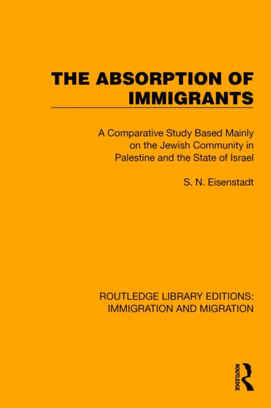 Absorption of Immigrants (e-bog) af Eisenstadt, S.N.