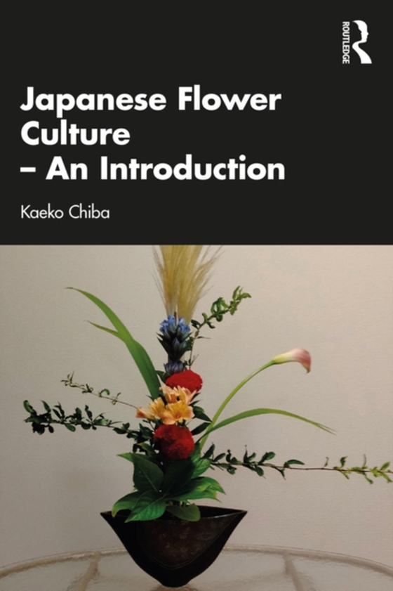 Japanese Flower Culture - An Introduction (e-bog) af Chiba, Kaeko