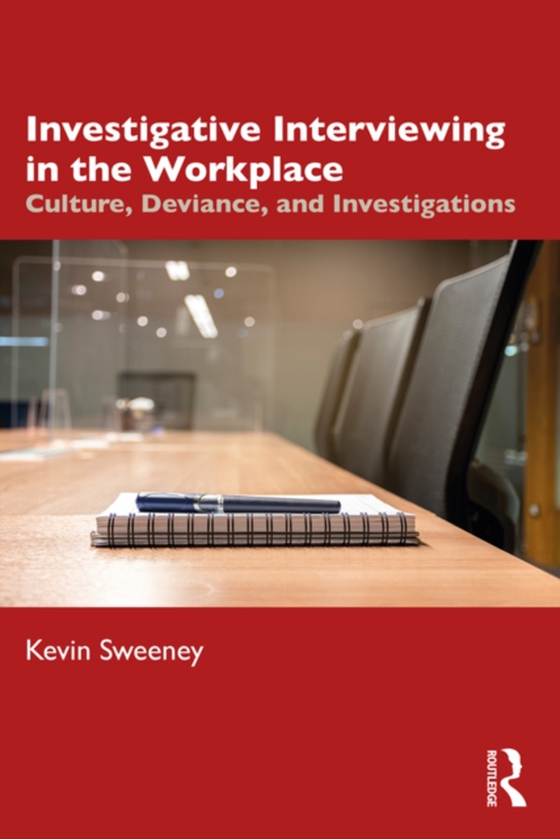 Investigative Interviewing in the Workplace (e-bog) af Sweeney, Kevin