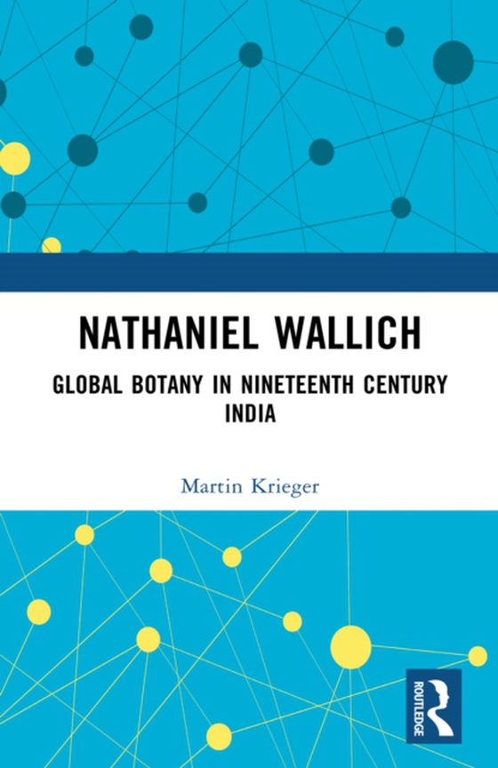 Nathaniel Wallich (e-bog) af Krieger, Martin