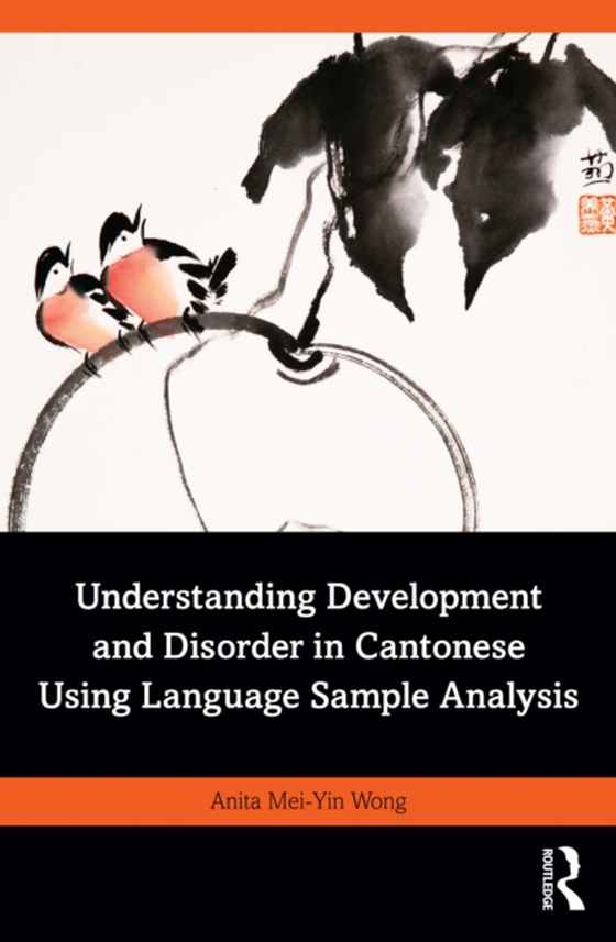 Understanding Development and Disorder in Cantonese using Language Sample Analysis (e-bog) af Wong, Anita Mei-Yin