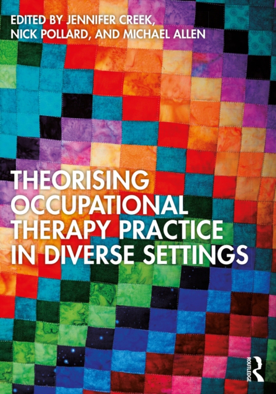 Theorising Occupational Therapy Practice in Diverse Settings (e-bog) af -