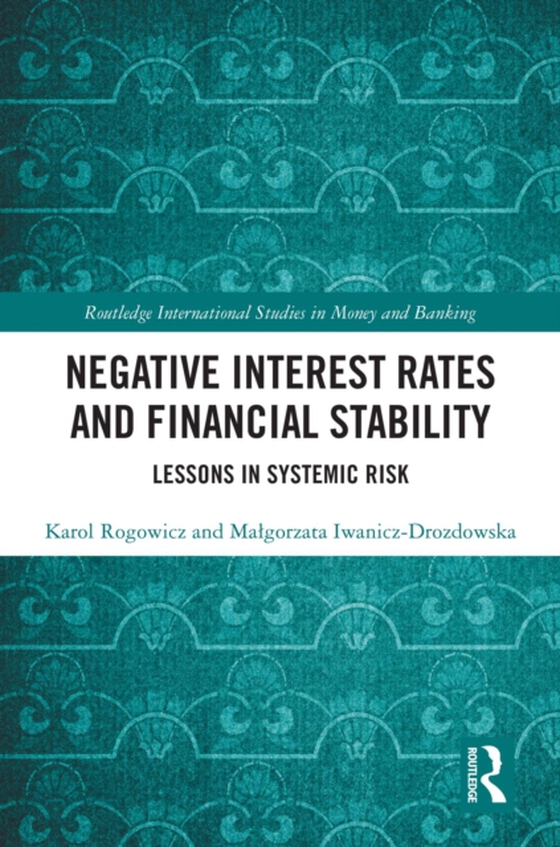 Negative Interest Rates and Financial Stability (e-bog) af Iwanicz-Drozdowska, Malgorzata